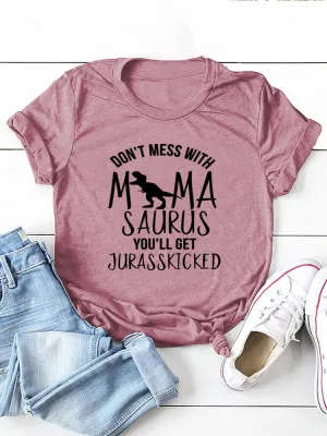 DON'T MESS WITH mama t-shirt