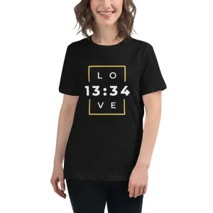 LOVE 13:34 Women's Relaxed T-Shirt