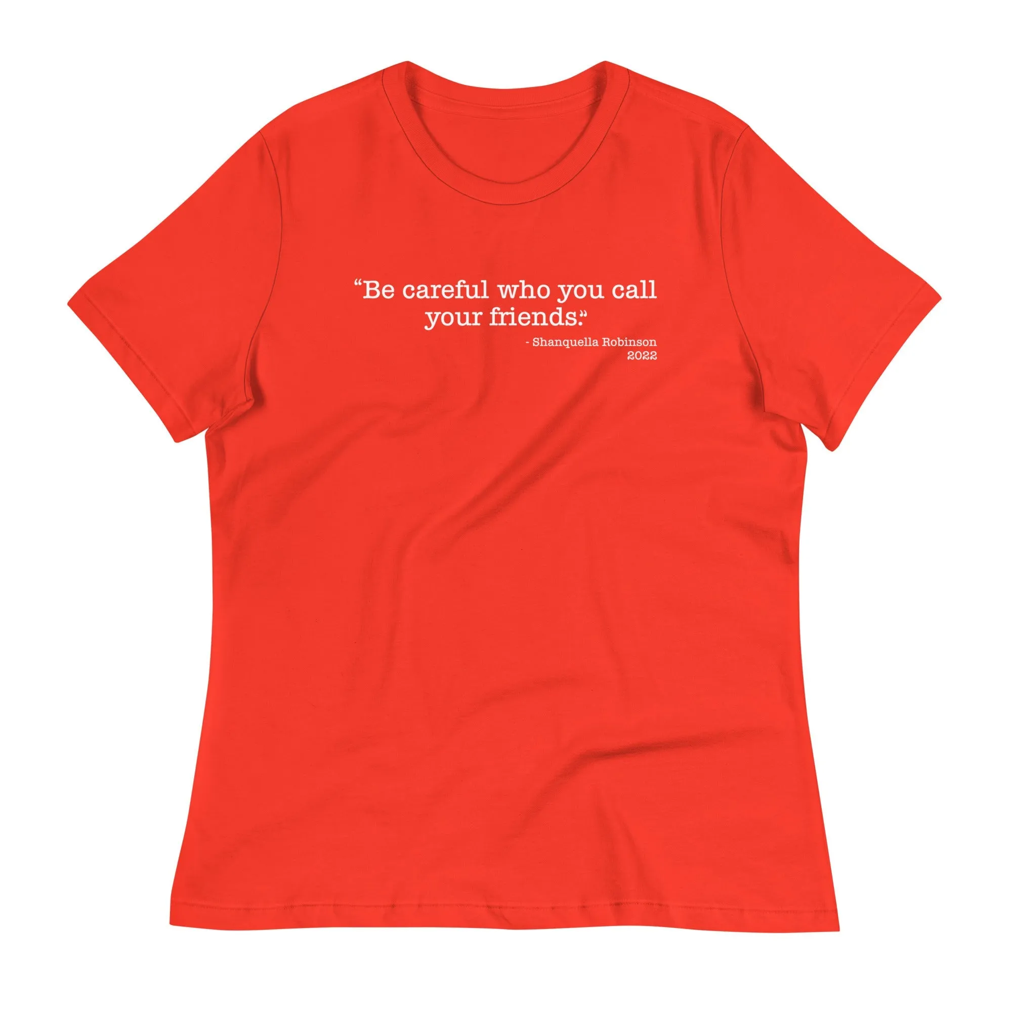 Retro Black Be Careful Who You Call Your Friends Women's Relaxed T-Shirt