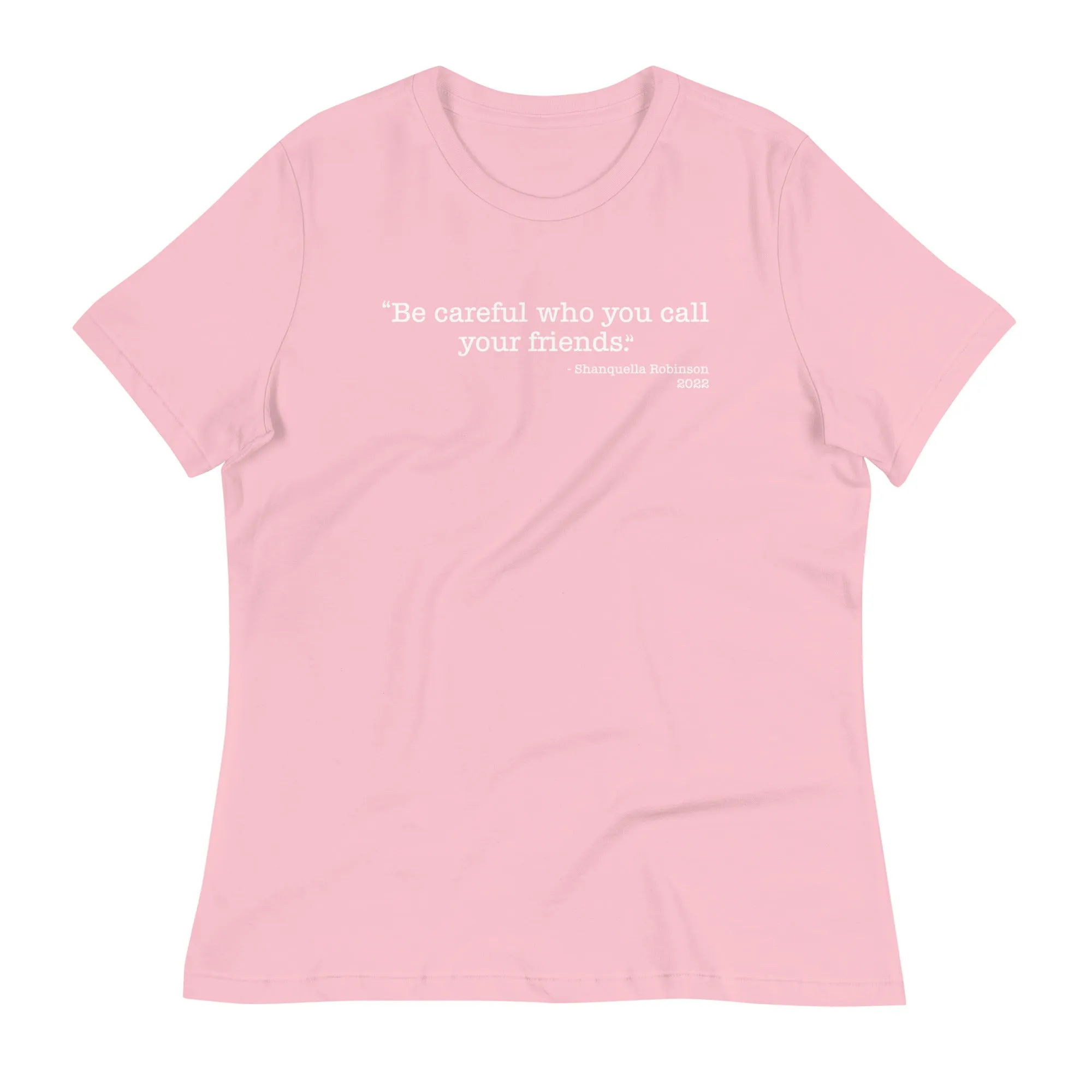 Retro Black Be Careful Who You Call Your Friends Women's Relaxed T-Shirt