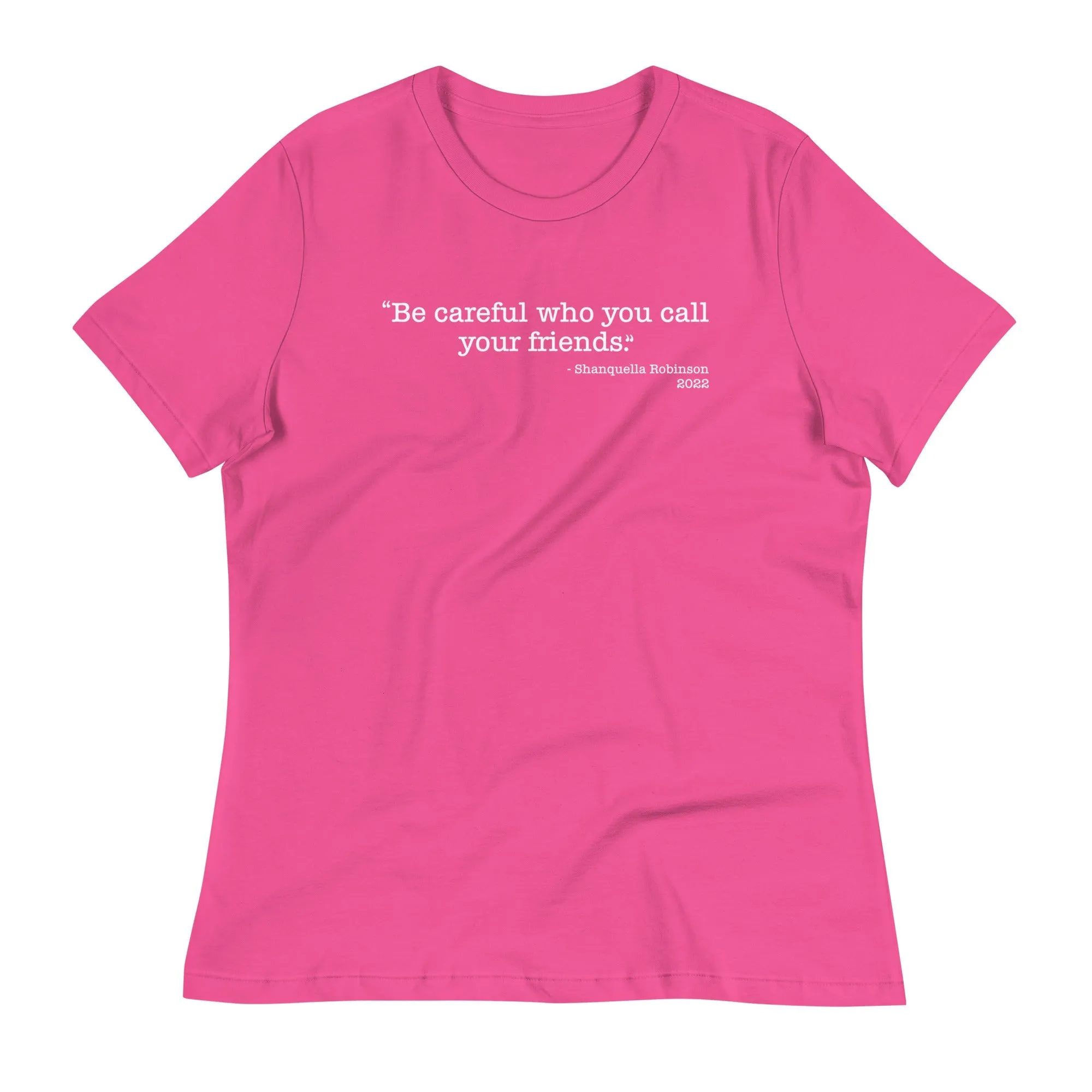 Retro Black Be Careful Who You Call Your Friends Women's Relaxed T-Shirt