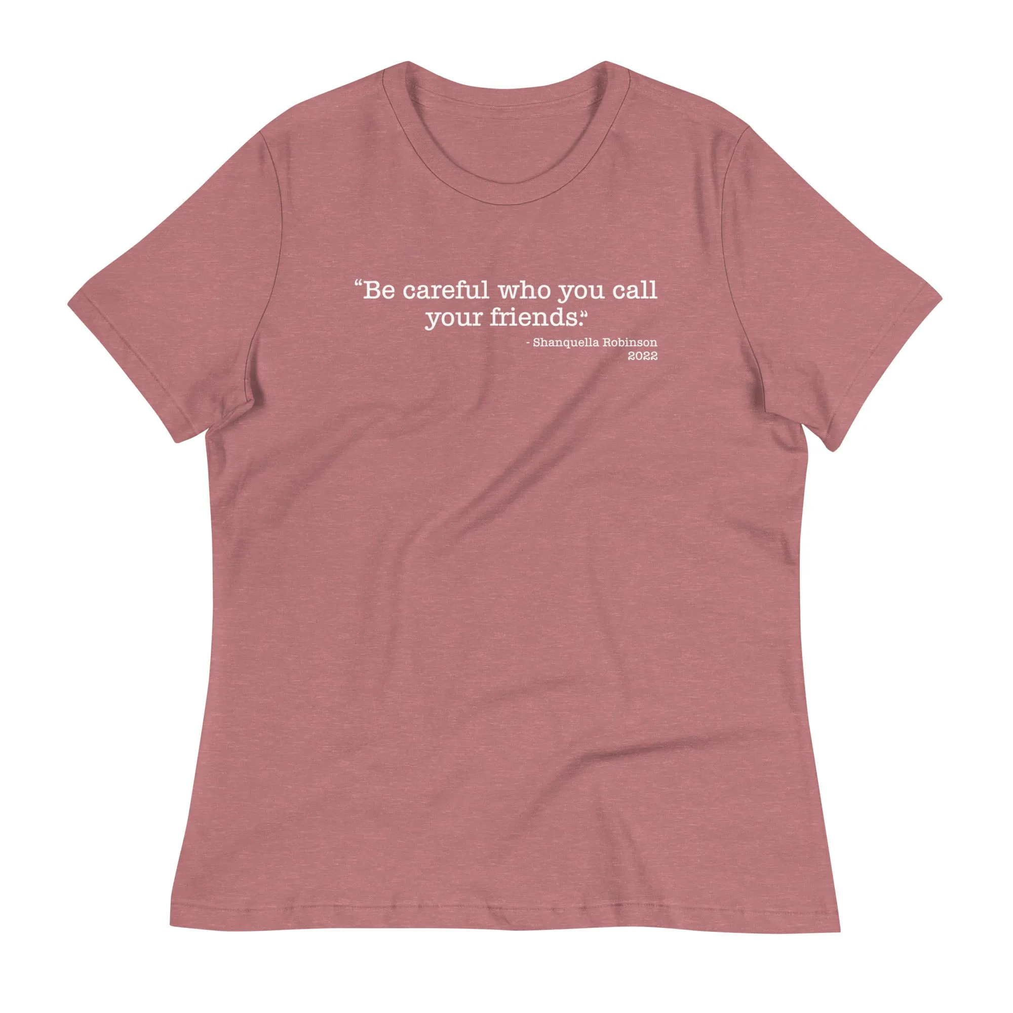 Retro Black Be Careful Who You Call Your Friends Women's Relaxed T-Shirt